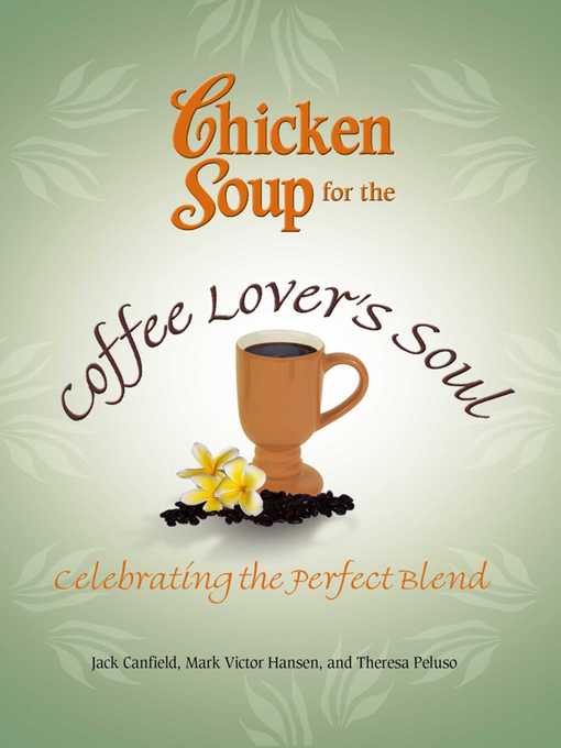 Cover image for Chicken Soup for the Coffee Lover's Soul